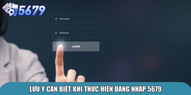 Lưu ý cần biết khi thực hiện đăng nhập 5679